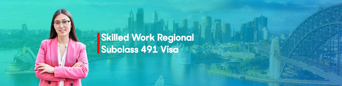 Skilled work regional Subclass 491 Visa